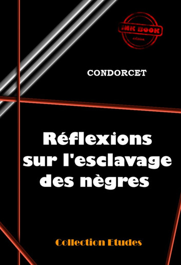 Réflexions sur l'esclavage des nègres