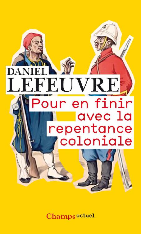 Pour en finir avec la repentance coloniale